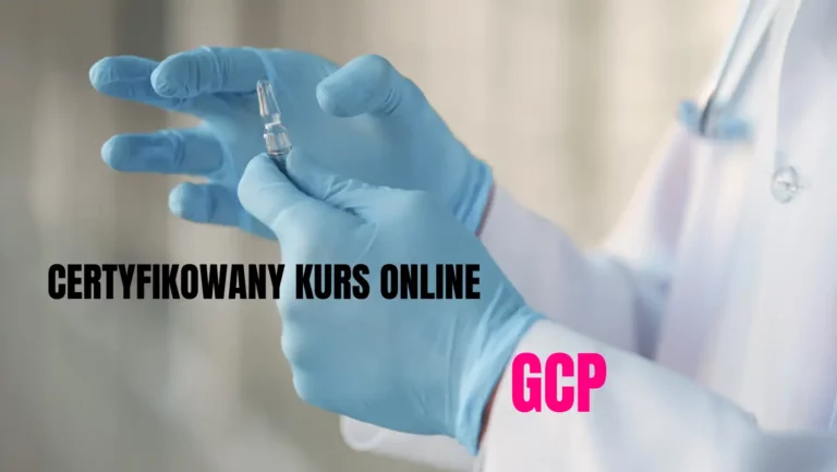 Certyfikat GCP Twoją przepustką do świata badań klinicznych.